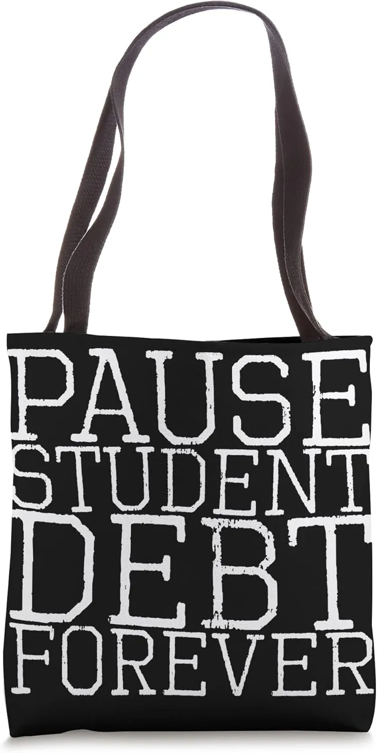 Pause Student Debt Forever Tote Bag