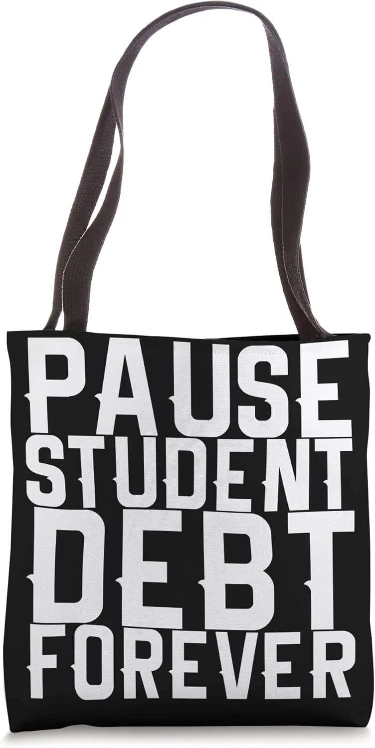Pause Student Debt Forever Tote Bag