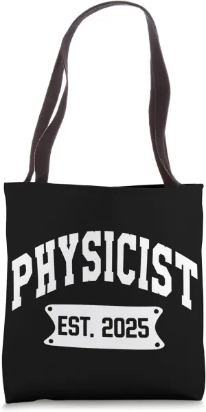Physicist Est 2025 Physics Science Student Major Graduation Tote Bag