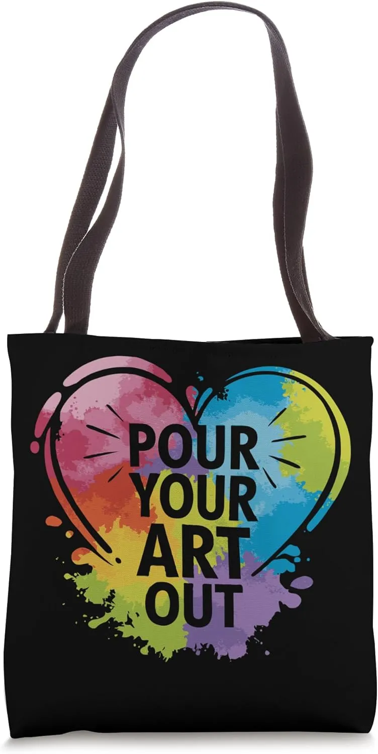 Pour Your Art Out - Art Teacher Artist Funny Pun Student Tote Bag