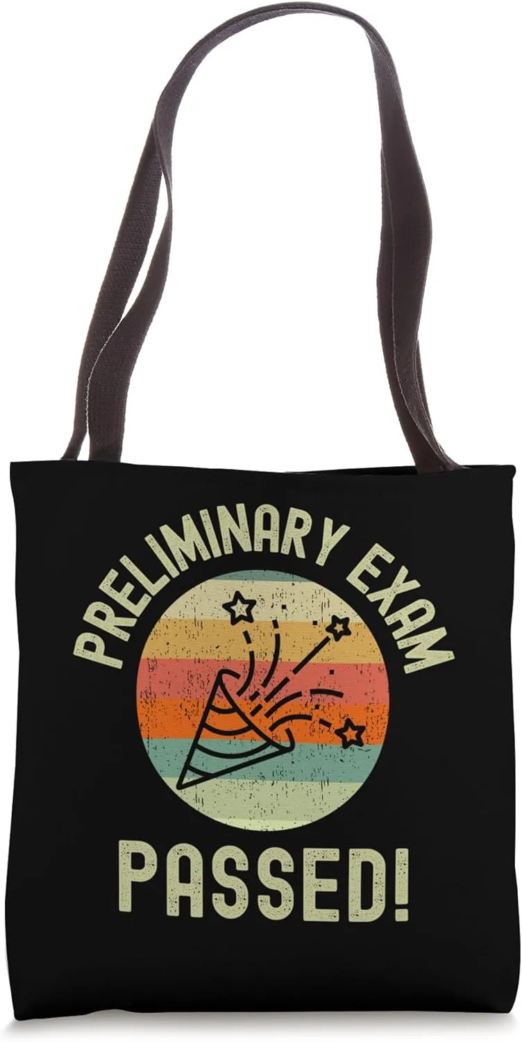 Preliminary Exam Passed | PhD| Qualifying Exam Passed Tote Bag