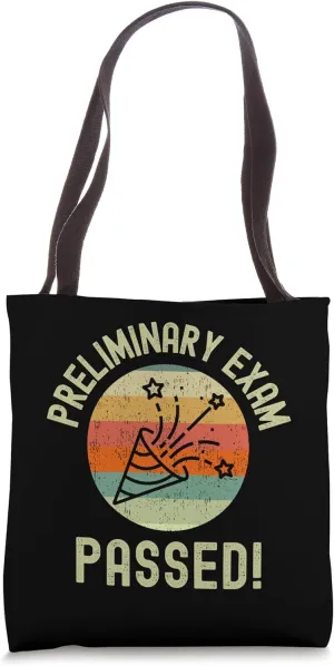 Preliminary Exam Passed | PhD| Qualifying Exam Passed Tote Bag