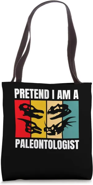 Pretend I Am A Paleontologist Paleontologist Tote Bag
