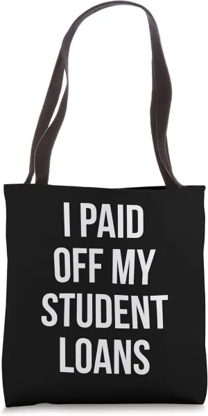 Proud Accomplishment I Paid Off My Student Loans Debt Free Tote Bag