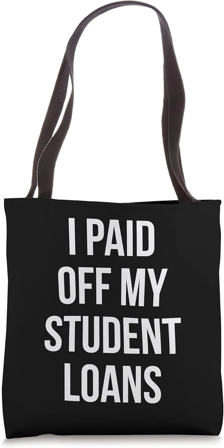 Proud Accomplishment I Paid Off My Student Loans Debt Free Tote Bag