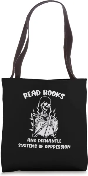 Read Books & Dismantle Systems of Oppression Skeleton Tote Bag
