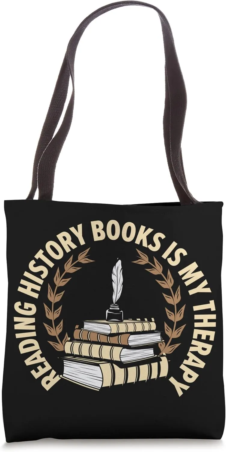 Reading History Books Is My Therapy Historian Teacher Tote Bag