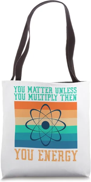 Retro You Matter Unless You Multiply Then You Energy Tee Tote Bag