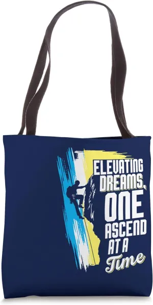 Rock Climber Elevating Dreams One Ascend At A Time Climbing Tote Bag