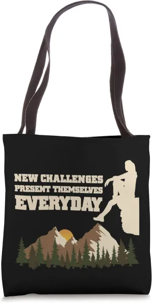 Rock Climber Trail Hiker New Challenges Everyday Tote Bag