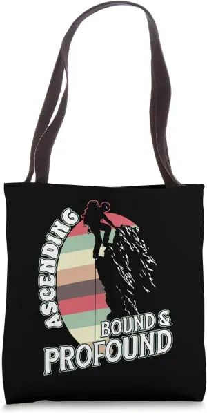 Rock Climbing Ascending Bound And Profound Mountain Climber Tote Bag