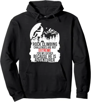 Rock Climbing Challenges Are Not Extreme Climber Camping Pullover Hoodie