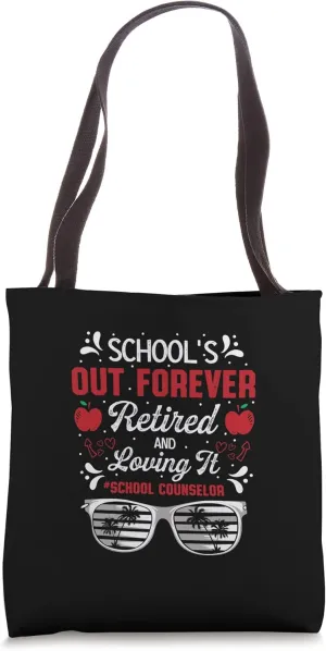 Schools Out Forever Retired And Loving It #School Counselor Tote Bag