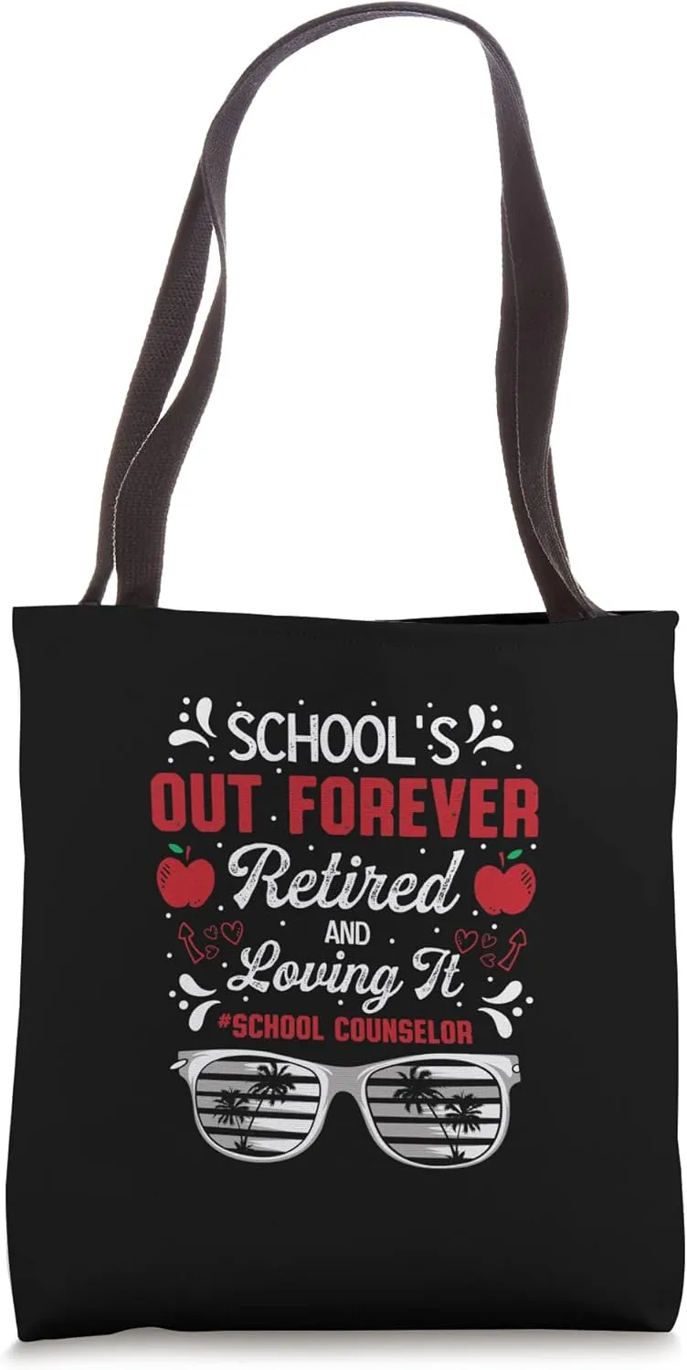 Schools Out Forever Retired And Loving It #School Counselor Tote Bag