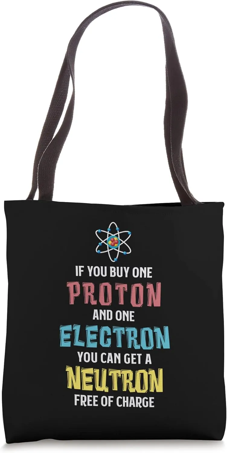 Science Pun Physicist If You Buy One Proton And One Electron Tote Bag