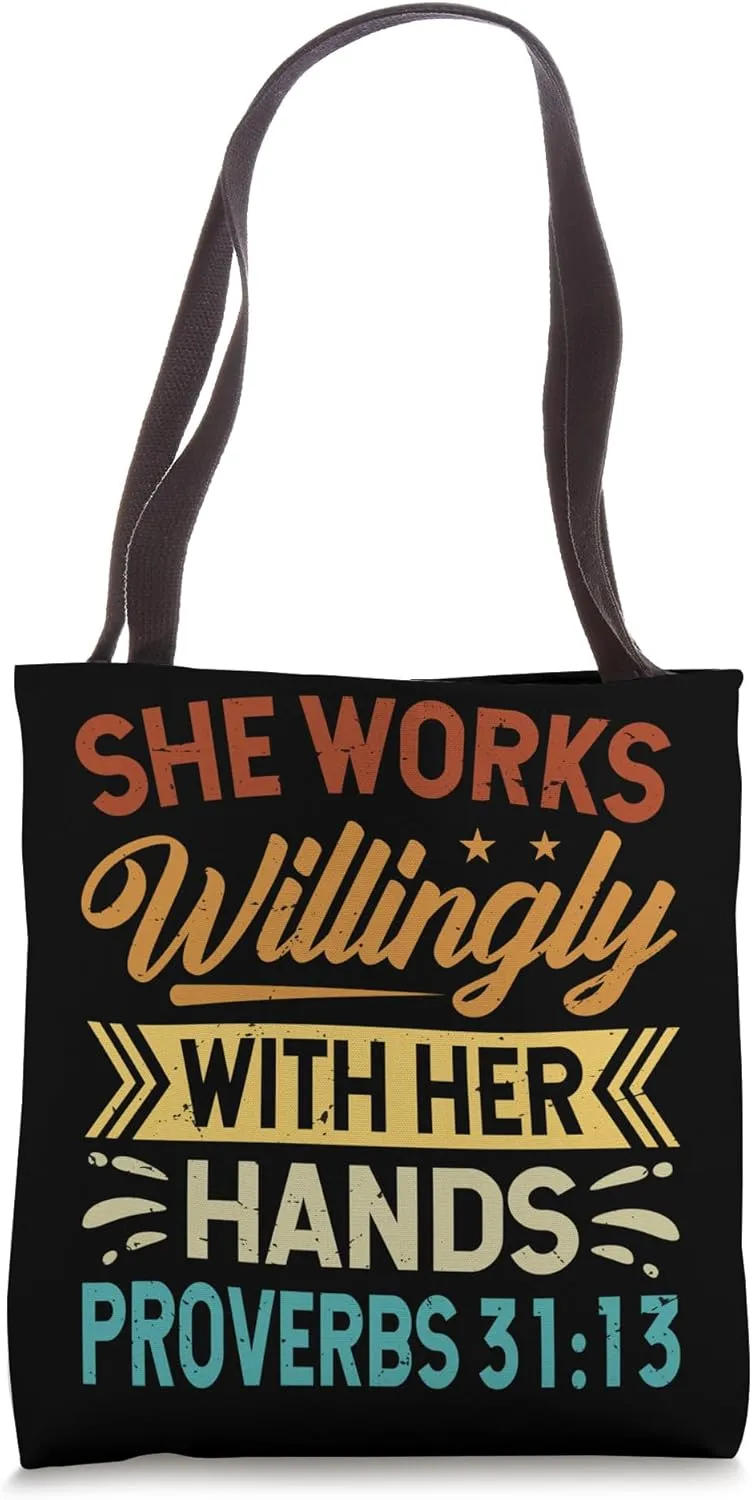 She Works Willingly With Her Hands Proverbs 31:13 Tote Bag