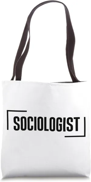 Sociologist Sociologists Sociology Social Job Tote Bag