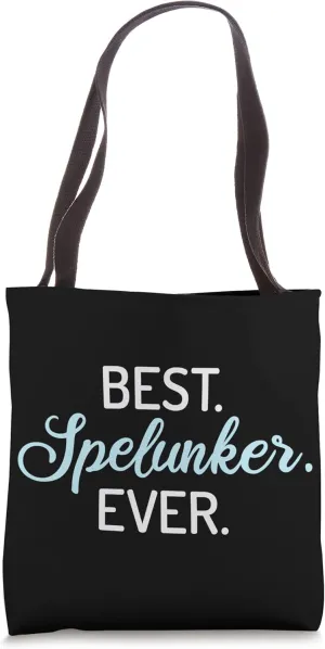 Spelunker Ever Caving Speleology Caves Spelunking Tote Bag