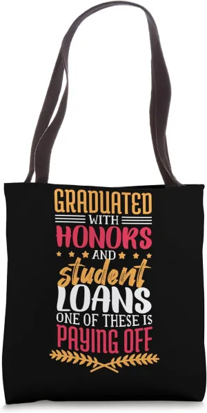Student Loan Debt Graduated with Honors for College Students Tote Bag