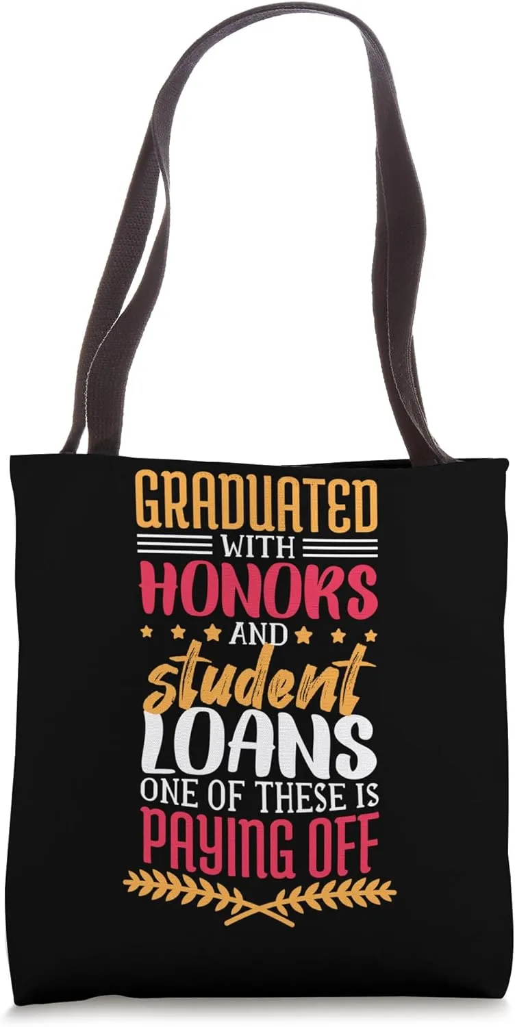 Student Loan Debt Graduated with Honors for College Students Tote Bag
