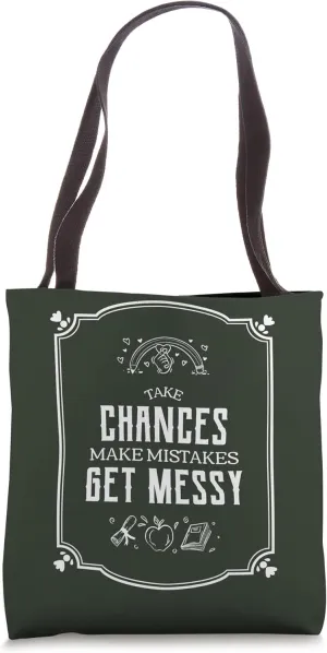 Take Chances Make Mistakes Get Messy Teacher & Student Tote Bag