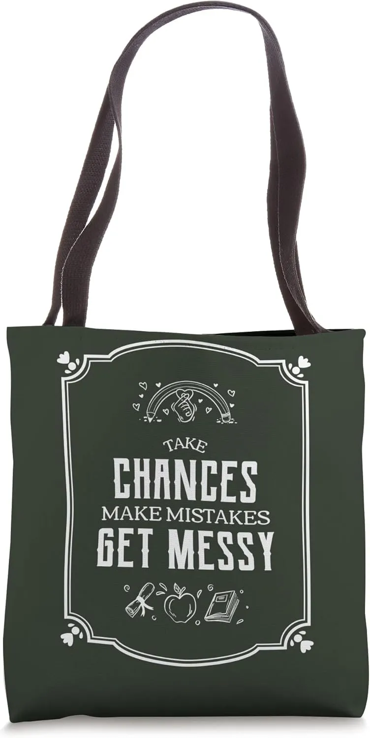 Take Chances Make Mistakes Get Messy Teacher & Student Tote Bag