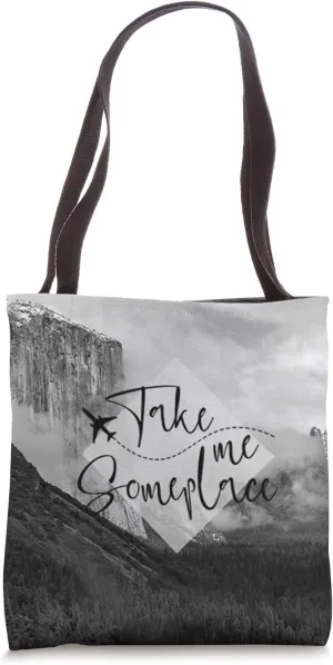 Take Me Someplace | Yosemite Tunnel View Travel Quote Gift Tote Bag