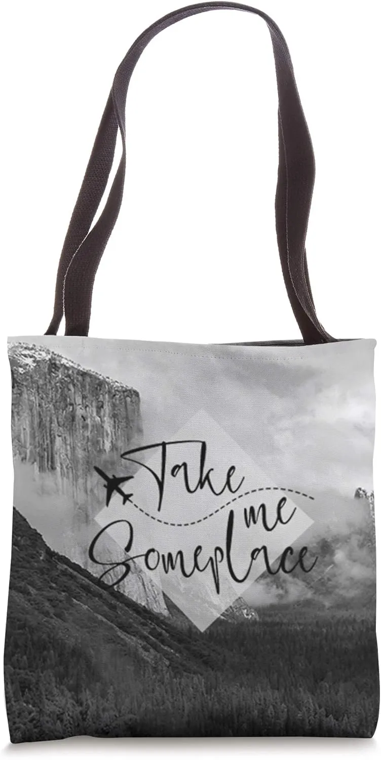 Take Me Someplace | Yosemite Tunnel View Travel Quote Gift Tote Bag