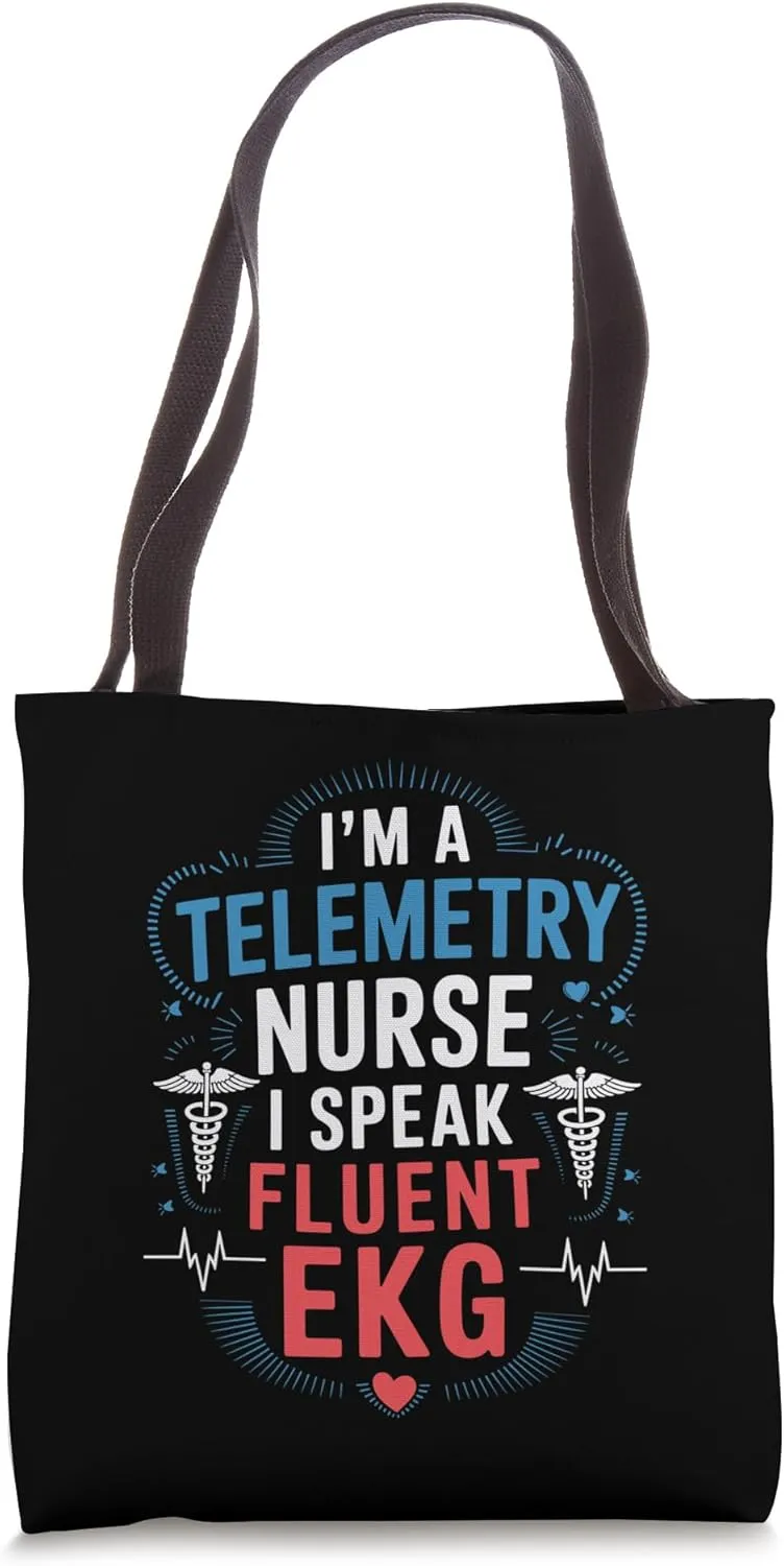 Telemetry Nursing, I'M a Telemetry Nurse I Speak Fluent EKG Tote Bag