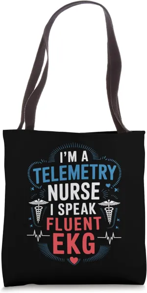 Telemetry Nursing, I'M a Telemetry Nurse I Speak Fluent EKG Tote Bag