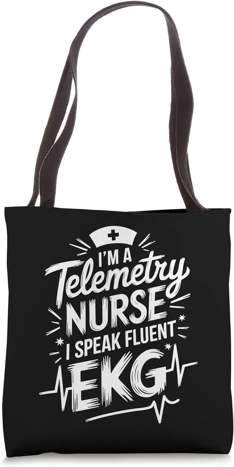 Telemetry Nursing, I'M a Telemetry Nurse I Speak Fluent EKG Tote Bag
