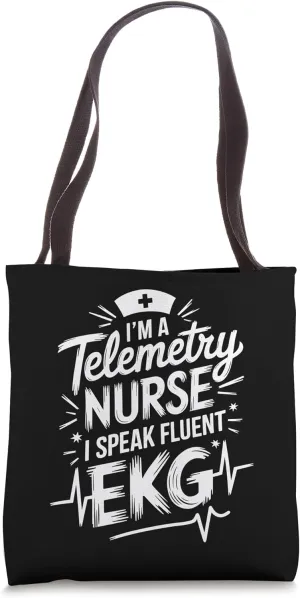 Telemetry Nursing, I'M a Telemetry Nurse I Speak Fluent EKG Tote Bag