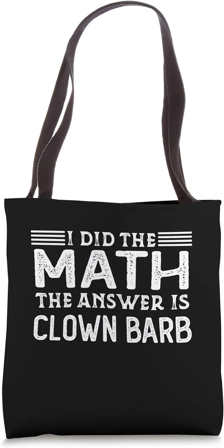 The Answer Is Clown Barb Funny Math Teacher Student Tote Bag