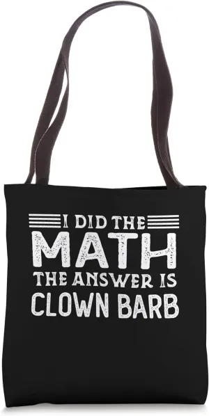 The Answer Is Clown Barb Funny Math Teacher Student Tote Bag