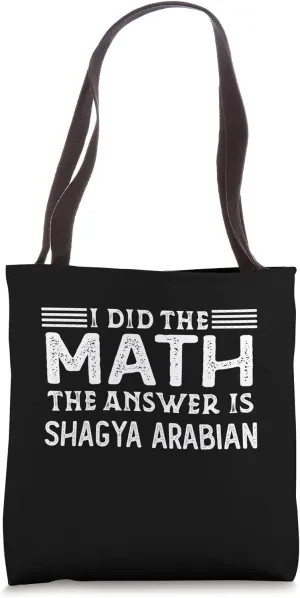 The Answer Is Shagya Arabian Funny Math Teacher Student Tote Bag