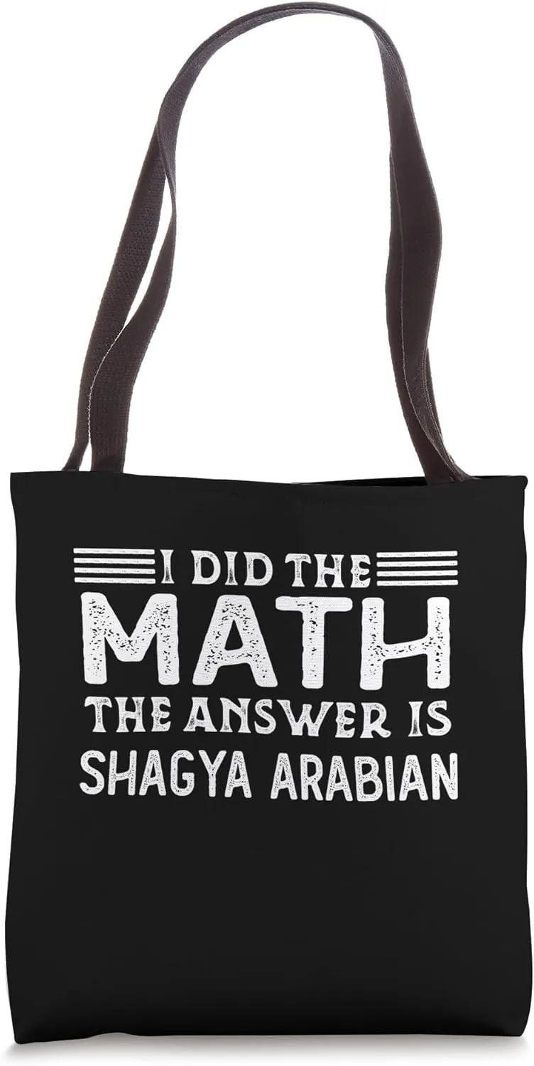 The Answer Is Shagya Arabian Funny Math Teacher Student Tote Bag