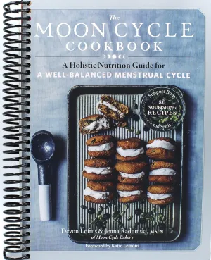 The Moon Cycle Cookbook: A Holistic Nutrition Guide for a Well-Balanced Menstrual Cycle Spiral-bound – October 5, 2021