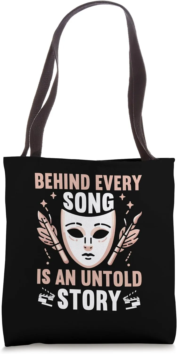Theater Arts Thespian Behind Every Song Is An Untold Story Tote Bag