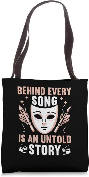 Theater Arts Thespian Behind Every Song Is An Untold Story Tote Bag