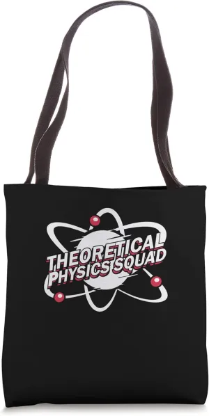 Theoretical Physics Squad - The Physics Is Theoretical Tote Bag
