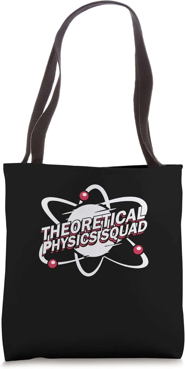 Theoretical Physics Squad - The Physics Is Theoretical Tote Bag