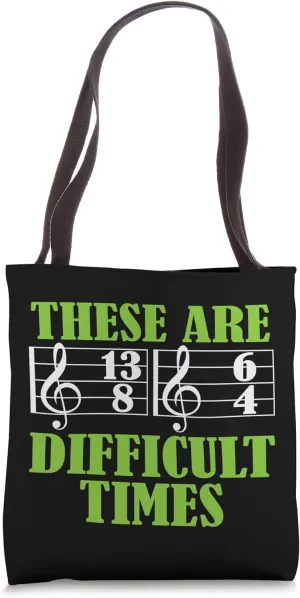 These Are Difficult Times - Funny Piano Violin Guitar Music Tote Bag
