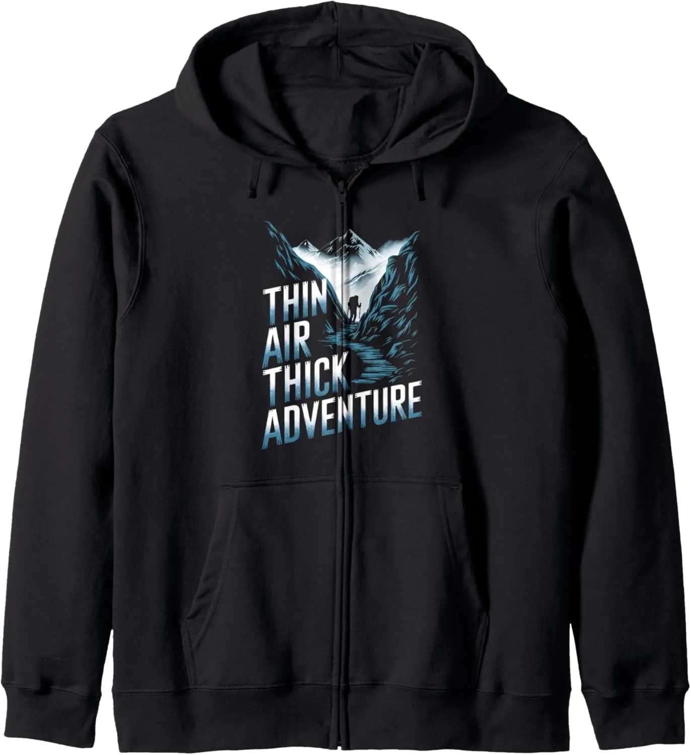 Thin Air Thick Adventure Mountaineering Alpine Camping Zip Hoodie
