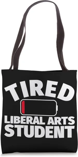 Tired Liberal Arts student Tote Bag