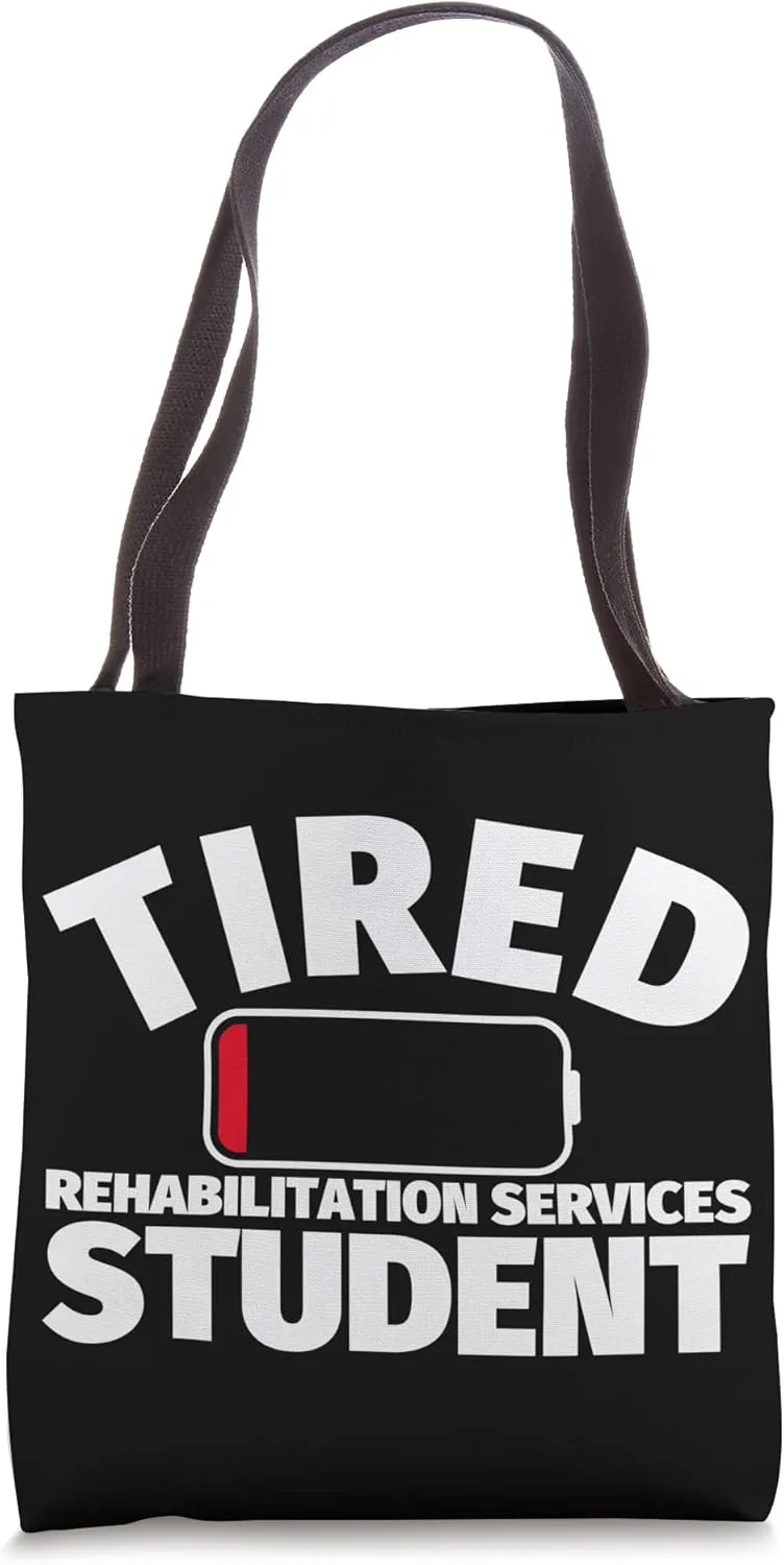 Tired Rehabilitation Services student Tote Bag