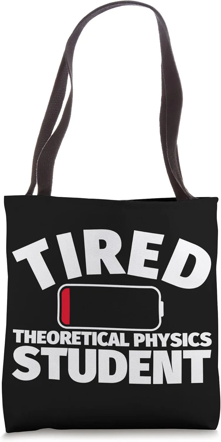 Tired Theoretical Physics student Tote Bag