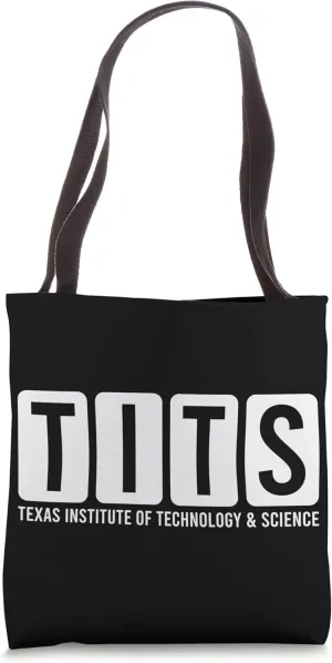 Tits Texas Institute Technology Science Student University Tote Bag