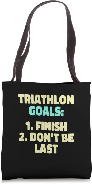 Triathlon Goals Dont Drown Don't Crash Don't Trip Triathlete Tote Bag