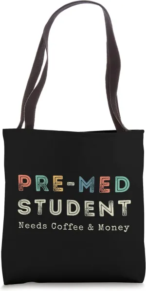 Vintage Pre-Med Student Needs Coffee & Money Tote Bag