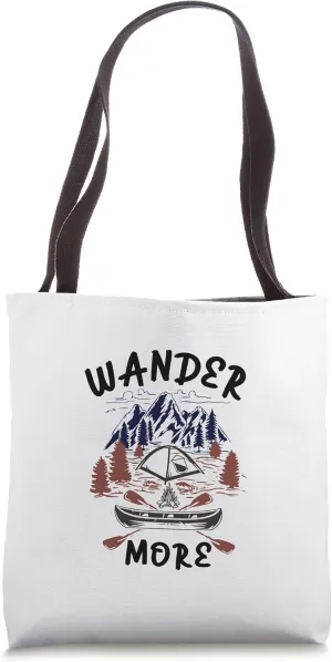 Wander More Men, Women, Boys and Girls Hiking and Camping Tote Bag